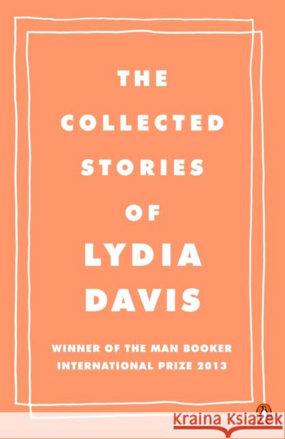 The Collected Stories of Lydia Davis Davis, Lydia 9780241969137