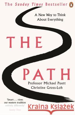The Path: A New Way to Think About Everything Puett Michael Gross-Loh  Christine 9780241970423