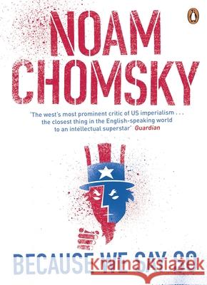 Because We Say So Noam Chomsky 9780241972489