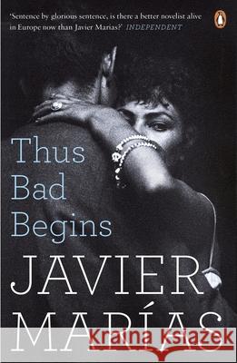 Thus Bad Begins Marias, Javier 9780241972823