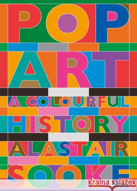 Pop Art: A Colourful History Alastair Sooke 9780241973066