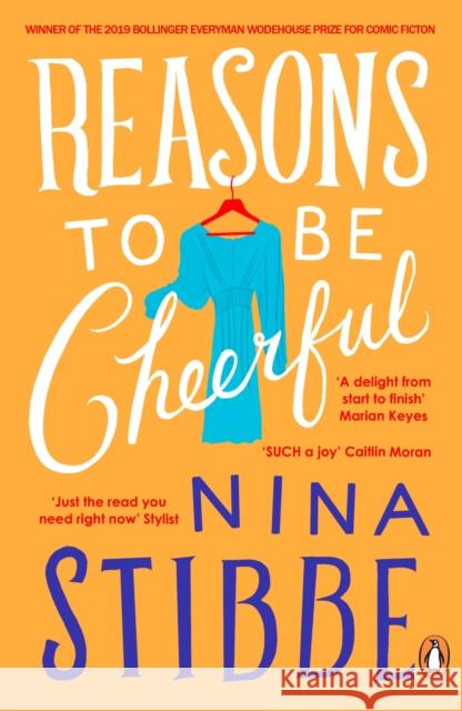 Reasons to be Cheerful: Winner of the 2019 Bollinger Everyman Wodehouse Prize for Comic Fiction Stibbe	 Nina 9780241974988