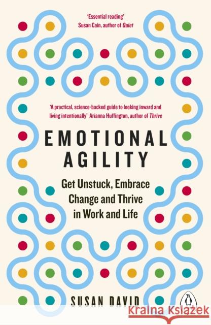 Emotional Agility: Get Unstuck, Embrace Change and Thrive in Work and Life David, Susan 9780241976586