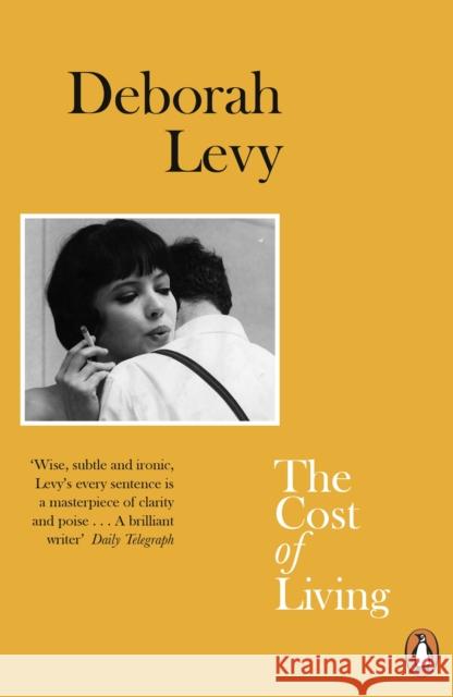 The Cost of Living: Living Autobiography 2 Deborah Levy 9780241977569 Penguin Books Ltd