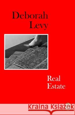 Real Estate: Living Autobiography 3 Deborah Levy 9780241977583 Penguin Books Ltd