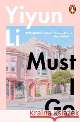 Must I Go Yiyun Li 9780241978689