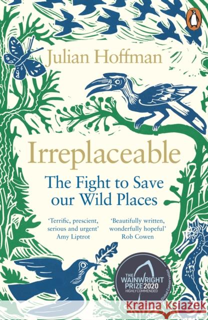 Irreplaceable: The fight to save our wild places Julian Hoffman 9780241979495