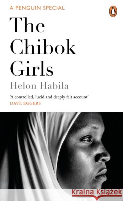 The Chibok Girls : The Boko Haram Kidnappings & Islamic Militancy in Nigeria Habila Helon 9780241980897 