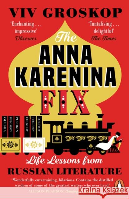 The Anna Karenina Fix: Life Lessons from Russian Literature Viv Groskop 9780241981276 Penguin Books Ltd