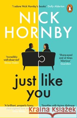 Just Like You: Two opposites fall unexpectedly in love in this pin-sharp, brilliantly funny book from the bestselling author of About a Boy Nick Hornby 9780241983256