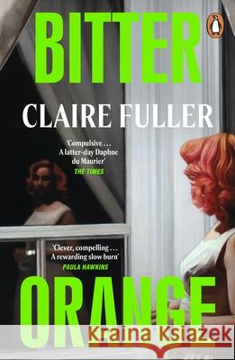 Bitter Orange Fuller Claire 9780241983461 Penguin Books Ltd