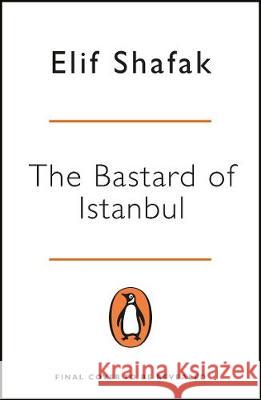 The Bastard of Istanbul : Nominiert: Orange Prize for Fiction Elif Shafak 9780241986448