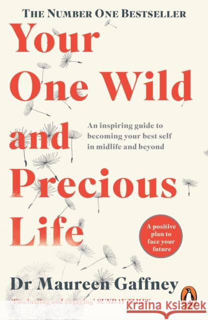 Your One Wild and Precious Life: An Inspiring Guide to Becoming Your Best Self in Midlife and Beyond Maureen Gaffney 9780241988770