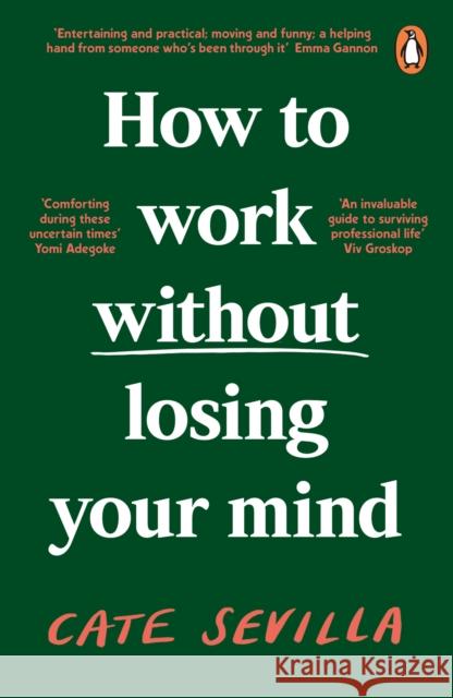 How to Work Without Losing Your Mind Cate Sevilla 9780241988992