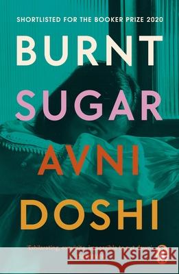 Burnt Sugar Avni Doshi 9780241989142