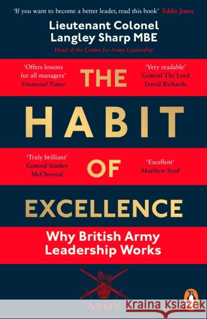 The Habit of Excellence: Why British Army Leadership Works Lt Col Langley Sharp 9780241992180 Penguin Books Ltd