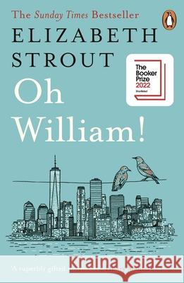 Oh William!: Shortlisted for the Booker Prize 2022 Elizabeth Strout 9780241992210