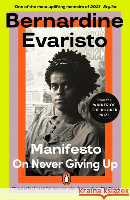 Manifesto: A radically honest and inspirational memoir from the Booker Prize winning author of Girl, Woman, Other Bernardine Evaristo 9780241993620