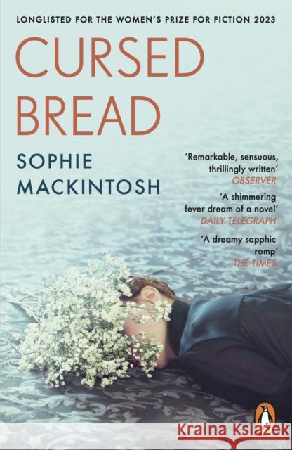 Cursed Bread: Longlisted for the Women’s Prize Sophie Mackintosh 9780241993903