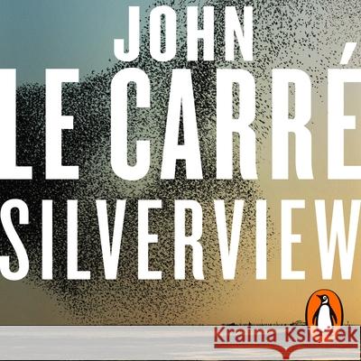 Silverview: The Sunday Times Bestseller John le Carre 9780241994658 Penguin Books Ltd