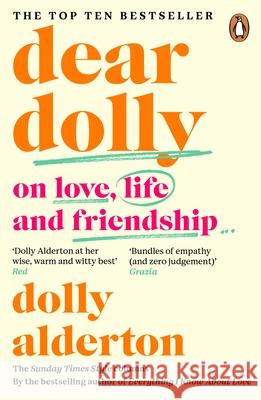 Dear Dolly: On Love, Life and Friendship, the instant Sunday Times bestseller Dolly Alderton 9780241998137 Penguin Books Ltd