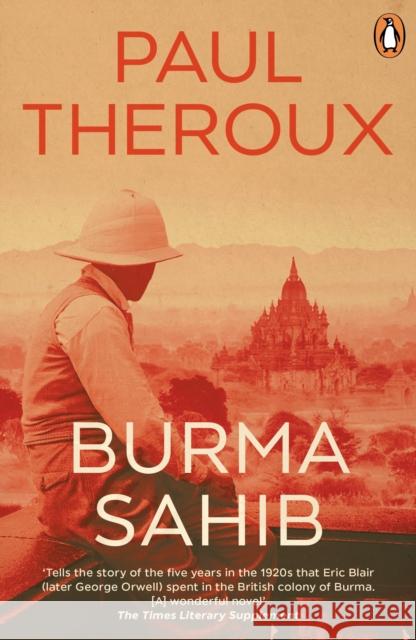 Burma Sahib Paul Theroux 9780241998953 Penguin Books Ltd