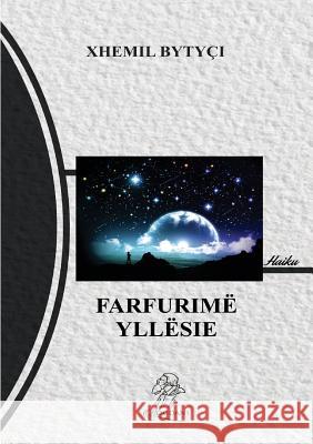 Farfurimë yllësie Bytyçi, Xhemil 9780244001711 Lulu.com