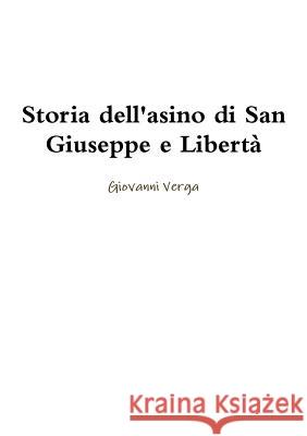 Storia dell'asino di San Giuseppe e Libertà Giovanni Verga 9780244008437 Lulu.com