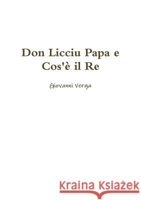 Don Licciu Papa e Cos'è il Re Giovanni Verga 9780244008536 Lulu.com