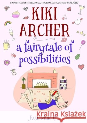 A Fairytale of Possibilities Kiki Archer 9780244009809