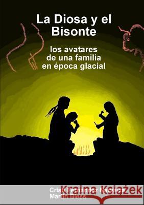 La Diosa y el Bisonte Bless, Martin 9780244010515 Lulu.com