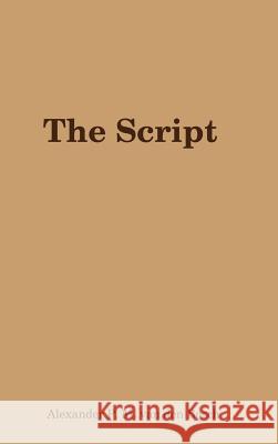 The Script Alexander P. M. Va 9780244012243 Lulu.com