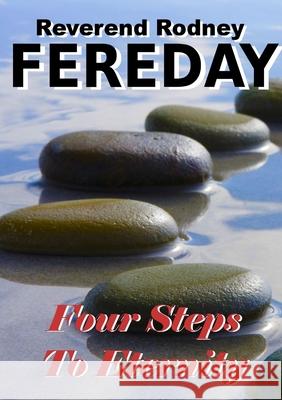 Four Steps To Eternity Rodney Fereday 9780244027377