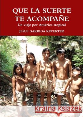 Que La Suerte Te Acompañe Garriga Reverter, Jesús 9780244030780 Lulu.com