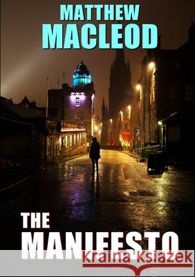 The Manifesto Matthew MacLeod 9780244031374