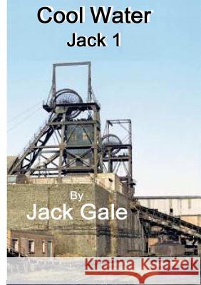 Cool Water Jack 1 Jack Gale 9780244041823 Lulu.com