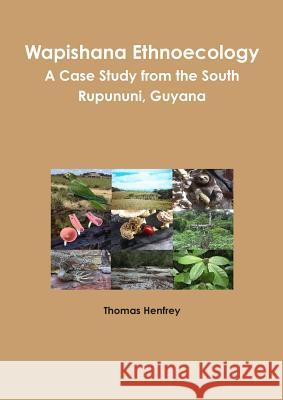 Wapishana Ethnoecology Thomas Henfrey 9780244043742