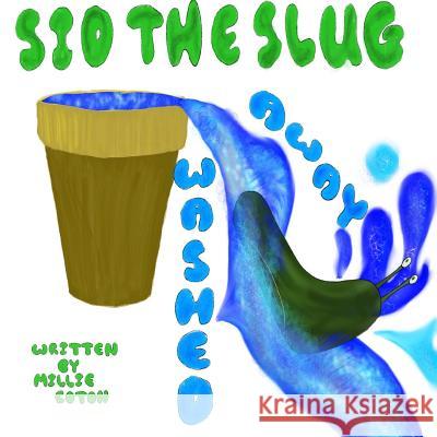 Sid the Slug Washed Away Millie Coton 9780244049096