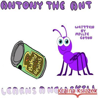 Antony the Ant and his New Skill Millie Coton 9780244049522