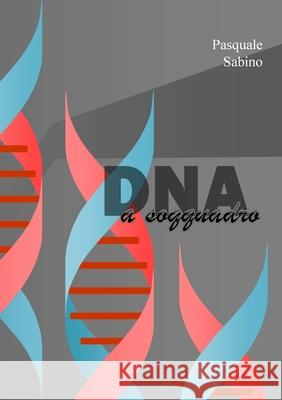 DNA a soqquadro Pasquale Sabino 9780244055004