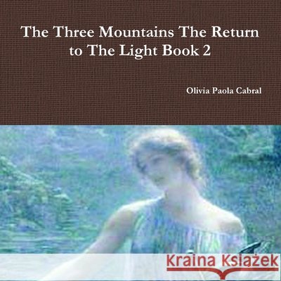 The Three Mountains Book 2 Olivia Paola Cabral 9780244056889