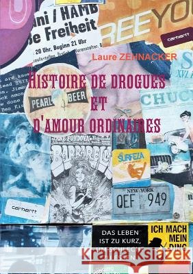 Histoire de drogues et d'amour ordinaires Laure Zehnacker 9780244057879