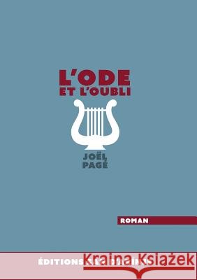 L'Ode, et l'oubli Joël Pagé 9780244059064