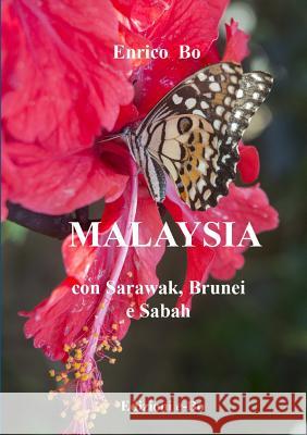 Malaysia con Sarawak, Brunei e Sabah Bo, Enrico 9780244062019 Lulu.com