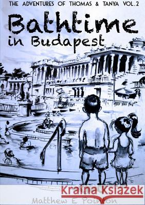 Bathtime in Budapest Matthew Pointon 9780244062330