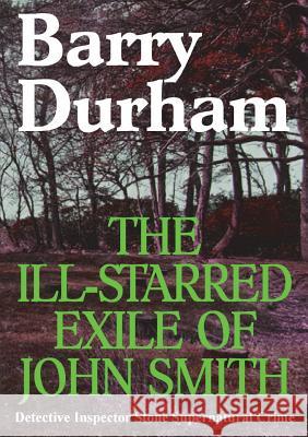 The Ill-starred Exile of John Smith Durham, Barry 9780244070519