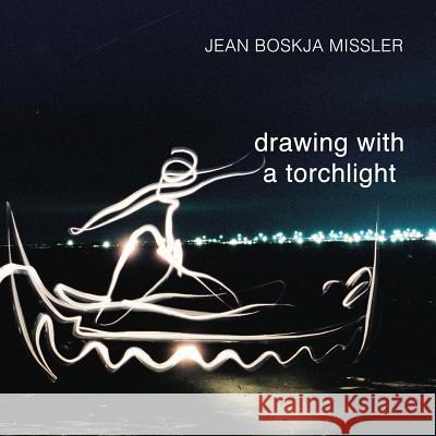 drawing with a torchlight jean boskja Missler 9780244073213 Lulu.com