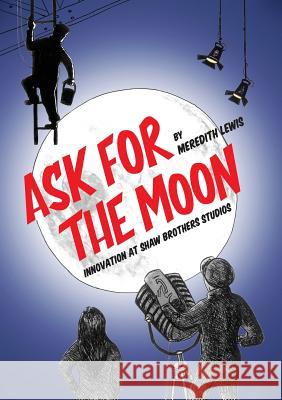 Ask for the Moon Meredith Lewis 9780244073893 Lulu.com