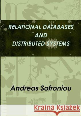 Relational Databases and Distributed Systems Andreas Sofroniou 9780244074487