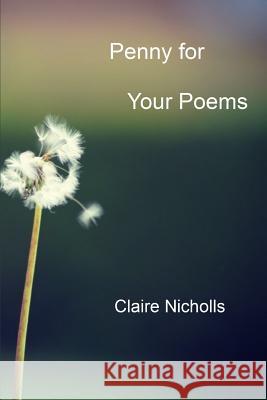 Penny for Your Poems Claire Nicholls 9780244077648